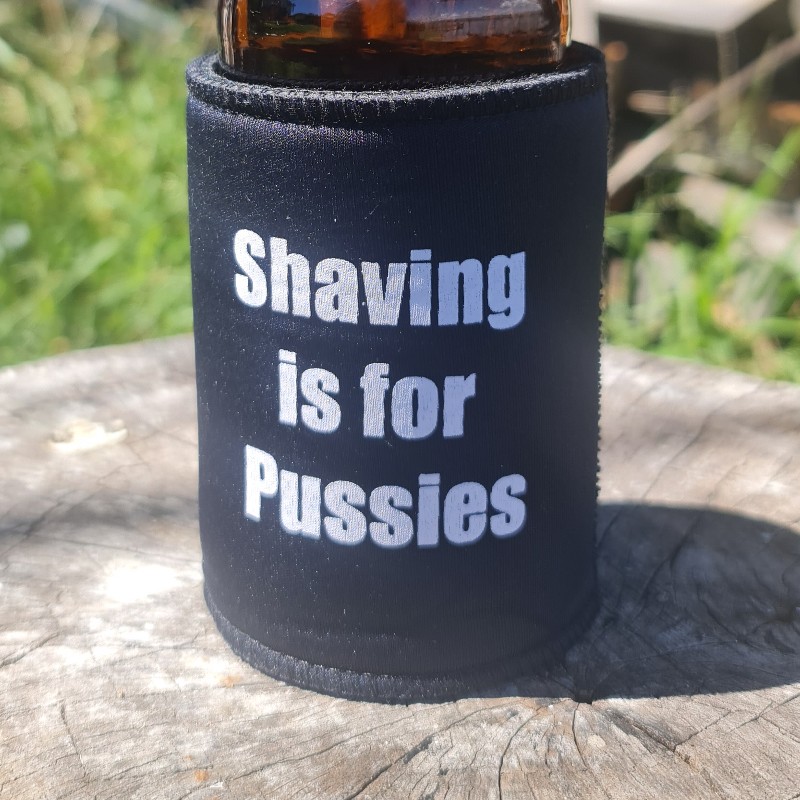 Truck Driver Beer Stubby Holder Shaving Is For Pussies - Image 3